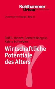 Title: Wirtschaftliche Potentiale des Alters, Author: Rolf G. Heinze