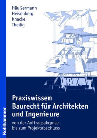 Title: Praxiswissen Baurecht für Architekten und Ingenieure: - von der Auftragsakquise bis zum Projektabschluss, Author: Daniel Häußermann