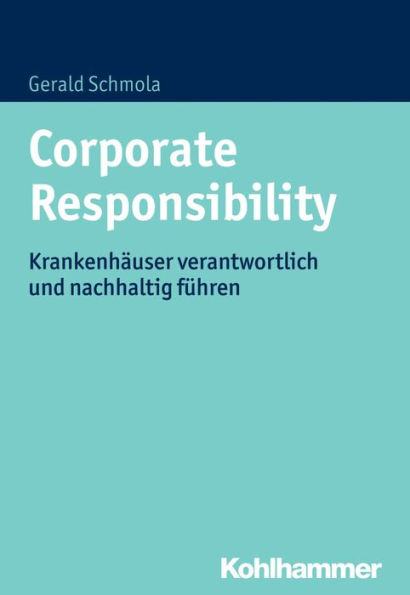 Corporate Responsibility: Krankenhauser verantwortlich und nachhaltig fuhren