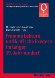 Title: Fromme Lektüre und kritische Exegese im langen 19. Jahrhundert, Author: Michaela Sohn-Kronthaler