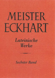 Title: Meister Eckhart. Lateinische Werke Band 6: Indices in opera omnia magistri Echardi, Author: Loris Sturlese