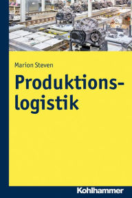 Title: Produktionslogistik, Author: Marion Steven