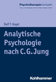 Title: Analytische Psychologie nach C. G. Jung, Author: Ralf T. Vogel