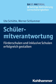 Title: Schulermitverantwortung: Forderschulen und inklusive Schulen erfolgreich gestalten, Author: Werner Schlummer