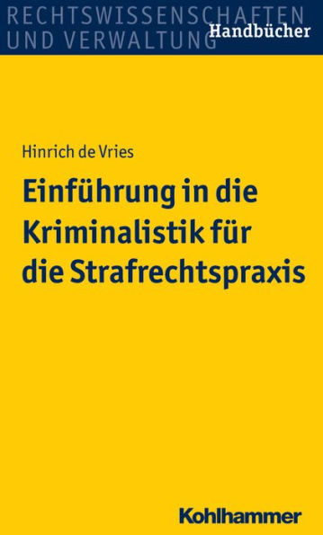 Einfuhrung in die Kriminalistik fur die Strafrechtspraxis