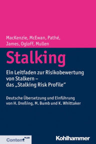 Title: Stalking: Ein Leitfaden zur Risikobewertung von Stalkern - das 