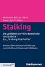 Stalking: Ein Leitfaden zur Risikobewertung von Stalkern - das 