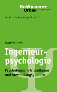 Title: Ingenieurpsychologie: Psychologische Grundlagen und Anwendungsgebiete, Author: Mark Vollrath