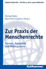 Title: Zur Praxis der Menschenrechte: Formen, Potenziale und Widerspruche, Author: Mara-Daria Cojocaru