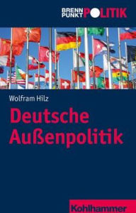 Title: Deutsche Aussenpolitik, Author: Wolfram Hilz