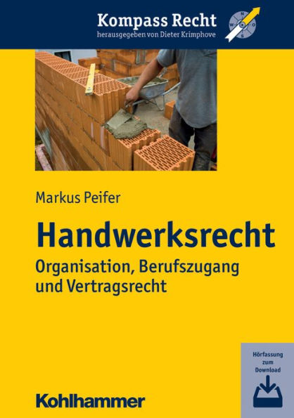 Handwerksrecht: Organisation, Berufszugang und Vertragsrecht