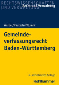 Title: Gemeindeverfassungsrecht Baden-Württemberg, Author: Gerhard Waibel