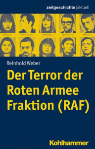 Title: Der Terror der Roten Armee Fraktion (RAF), Author: Maike Hausen