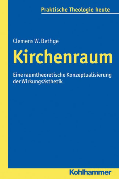 Kirchenraum: Eine raumtheoretische Konzeptualisierung der Wirkungsästhetik