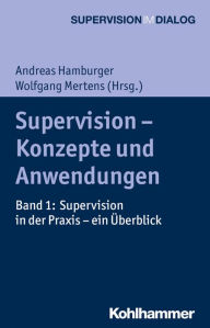 Title: Supervision - Konzepte und Anwendungen: Band 1: Supervision in der Praxis - ein Überblick, Author: Katharina Gröning