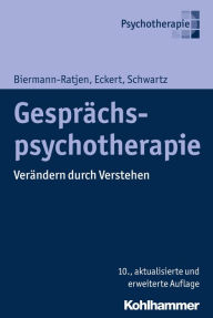 Title: Gesprächspsychotherapie: Verändern durch Verstehen, Author: Eva-Maria Biermann-Ratjen