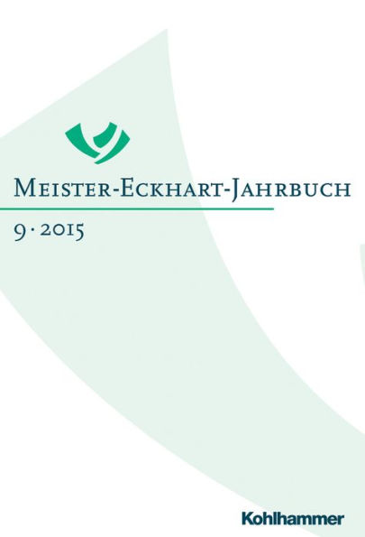 Meister-Eckhart-Jahrbuch: Band 9 (2015) : Sprachbilder und Bildersprache bei Meister Eckhart und in seiner Zeit