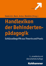 Title: Handlexikon der Behindertenpädagogik: Schlüsselbegriffe aus Theorie und Praxis, Author: Markus Dederich