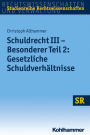 Schuldrecht III - Besonderer Teil 2: Gesetzliche Schuldverhältnisse