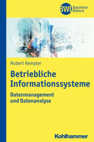 Title: Betriebliche Informationssysteme: Datenmanagement und Datenanalyse, Author: Hubert Kempter