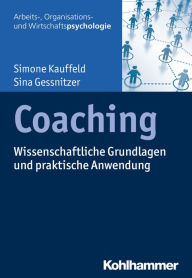 Title: Coaching: Wissenschaftliche Grundlagen und praktische Anwendung, Author: Simone Kauffeld