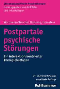 Title: Postpartale psychische Störungen: Ein interaktionszentrierter Therapieleitfaden, Author: Susanne Wortmann-Fleischer