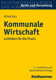 Title: Kommunale Wirtschaft: Leitfaden für die Praxis, Author: Alfred Katz