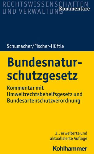 Bundesnaturschutzgesetz: Kommentar mit Umweltrechtsbehelfsgesetz und Bundesartenschutzverordnung