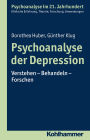 Psychoanalyse der Depression: Verstehen - Behandeln - Forschen