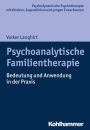 Psychoanalytische Familientherapie: Bedeutung und Anwendung in der Praxis