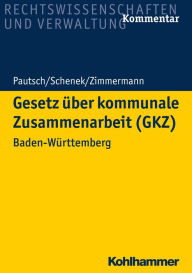 Title: Gesetz über kommunale Zusammenarbeit (GKZ): Baden-Württemberg, Author: Arne Pautsch