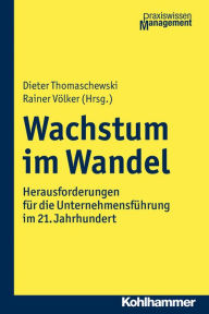 Title: Wachstum im Wandel: Herausforderungen für die Unternehmensführung im 21. Jahrhundert, Author: Dieter Thomaschewski