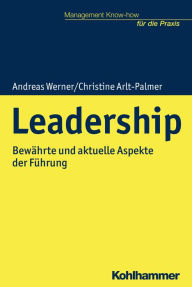 Title: Leadership: Bewährte und aktuelle Aspekte der Führung, Author: Andreas Werner