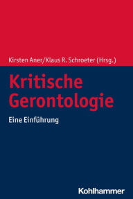 Title: Kritische Gerontologie: Eine Einführung, Author: Kirsten Aner