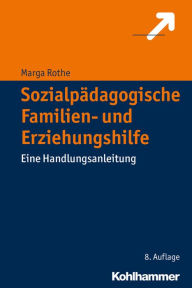 Title: Sozialpädagogische Familien- und Erziehungshilfe: Eine Handlungsanleitung, Author: Marga Rothe