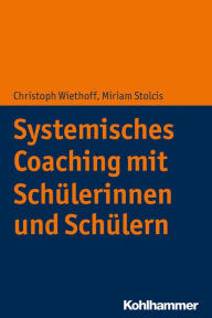 Title: Systemisches Coaching mit Schülerinnen und Schülern, Author: Christoph Wiethoff