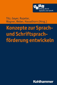Title: Konzepte zur Sprach- und Schriftsprachförderung entwickeln, Author: Cora Titz