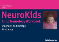 Title: NeuroKids - Child Neurology Workbook: Diagnosis and Therapy - Mind Maps, Author: Florian Heinen