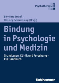 Title: Bindung in Psychologie und Medizin: Grundlagen, Klinik und Forschung - Ein Handbuch, Author: Bernhard Strauß