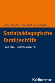 Title: Sozialpädagogische Familienhilfe: Ein Lehr- und Praxisbuch, Author: Regina Rätz