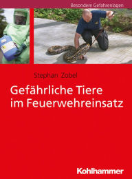 Title: Gefährliche Tiere im Feuerwehreinsatz, Author: Stephan Zobel