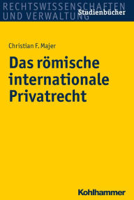 Title: Das römische internationale Privatrecht, Author: Christian Majer