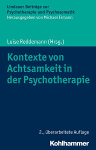 Title: Kontexte von Achtsamkeit in der Psychotherapie, Author: Luise Reddemann