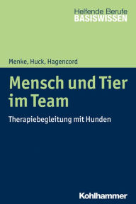 Title: Mensch und Tier im Team: Therapiebegleitung mit Hunden, Author: Marion Menke