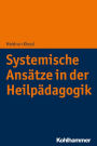 Systemische Ansätze in der Heilpädagogik