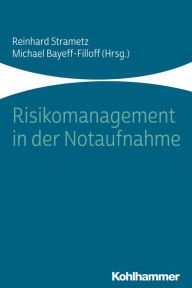 Title: Risikomanagement in der Notaufnahme, Author: Reinhard Strametz