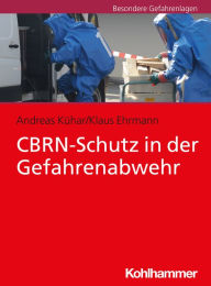 Title: CBRN-Schutz in der Gefahrenabwehr, Author: Andreas Kühar