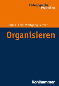 Title: Organisieren, Author: Timm Cornelius Feld