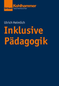 Title: Inklusive Pädagogik, Author: Ulrich Heimlich