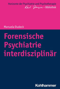 Title: Forensische Psychiatrie interdisziplinär, Author: Manuela Dudeck